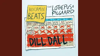 Dill Dall (feat. Lothepus & Pilgaard)