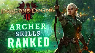 Dragon's Dogma II | ALL Archer Skills RANKED (Weapon, Core & Augments)