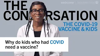 Why do kids who had COVID-19 need a vaccine? Rhea Boyd, MD, MPH