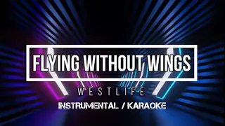 WESTLIFE - Flying Without Wings | Karaoke (instrumental w/ back vocals)