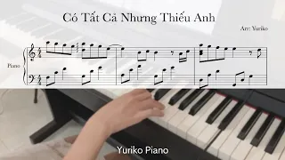[#yuriko_playlist] CÓ TẤT CẢ NHƯNG THIẾU ANH - ERIK || Piano Cover