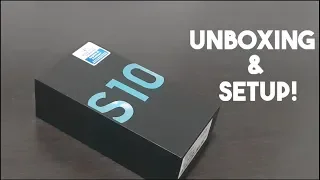 Samsung Galaxy S10: Unboxing & Quick Setup