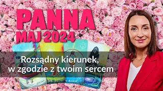 Panna ROZSĄDNY KIERUNEK, W ZGODZIE Z TWOIM SERCEM Maj 2024 tarot