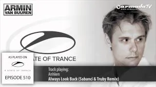 ASOT 510: Anhken - Always Look Back (Sabanci & Truby Remix)