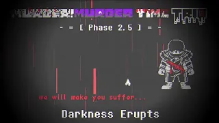 Murder!Murder Time Trio Phase 2.5: Darkness Erupts