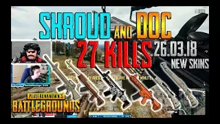 Shroud and DOC [27 kills] Test SERV New SKINS (26.03.18) PUBG TOP-1 DUO FPP