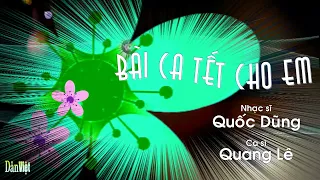 Bài Ca Tết Cho Em, Sáng tác: Quốc Dũng, Ca sĩ: Quang Lê