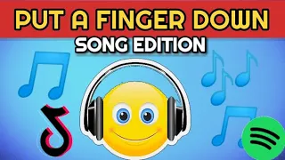 PUT A FINGER DOWN: Song Edition || Do you know these songs? || Song Quiz