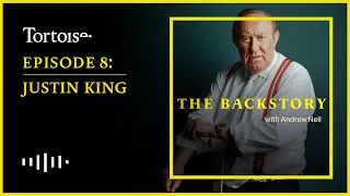 The Backstory With Andrew Neil - Episode 8: Justin King | FULL EPISODE