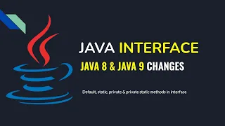 java interface changes in java9 | default method | static method | private method in interface