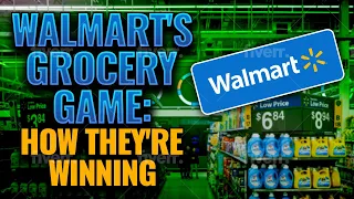 Walmart's Grocery Game: How They're Winning