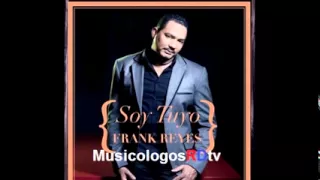 Soy Tuyo - Frank Reyes (Audio Bachata)