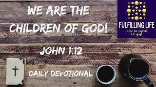 We Have A Right - John 1:12 - Fulfilling Life Daily Devotional