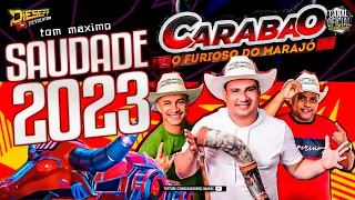 🟦 CARABAO CD SAUDADE 2023 - Dj Tom Máximo 2023 As Melhores - O Furiso do Marajó 10-03-2023 #carabao