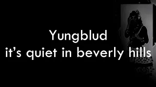 Yungblud - it's quiet in beverly hills (lyrics + magyar dalszöveg)