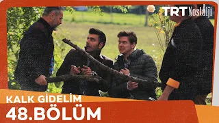 Kalk Gidelim 48. Bölüm