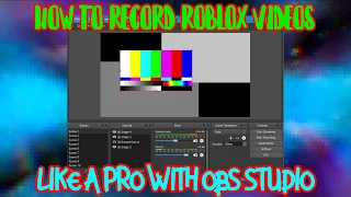 TUTORIAL: How to record ROBLOX videos like a PRO with OBS STUDIO 2020.
