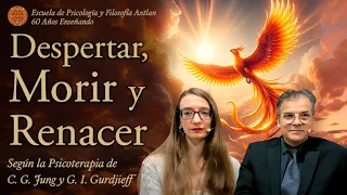 Despertar, Morir y Renacer según la Psicoterapia de C. G. Jung y G. I. Gurdjieff