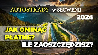Jak ominąć autostrady w Słowenii? W drodze do Chorwacji 2024