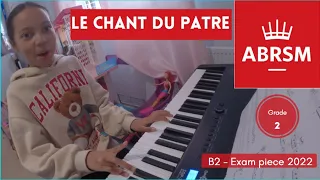 LE CHANT DU PATRE / ABRSM PIANO GRADE 2 - B:2 / PIANO