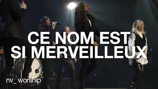 Ce nom est si merveilleux | NV Worship