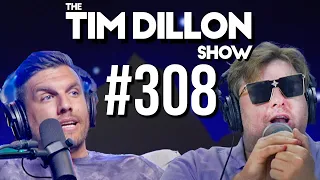 Tim's Big Audition with Chris Distefano | The Tim Dillon Show #308