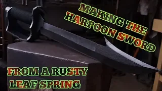 Making A Harpoon Sword From Rusty Leaf Spring