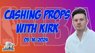 Free NBA Player Prop Predictions Today 5/16/24 NBA Picks | Cashing Props with Kirk