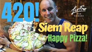 Siem Reap HAPPY PIZZA on 420! | You gotta LOVE Cambodia!