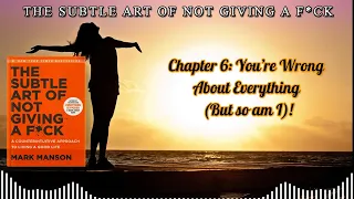 The Subtle Art Of Not Giving A F*ck by Mark Manson | Chapter 6 | Book Summary