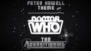 Peter Howell Theme Remix - The Transitioning