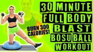 30 Minute Full Body Blast Bosu Ball Workout 🔥Burn 300 Calories!🔥