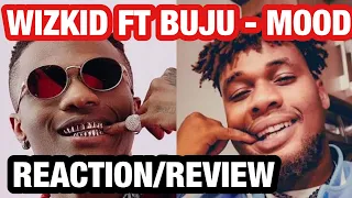 WIZKID FT BUJU - MOOD | VIBE WITH MIKE | REACTION REVIEW