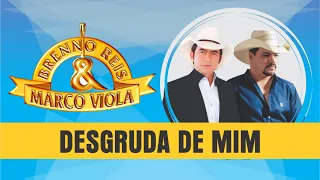 Brenno Reis e Marco Viola - Desgruda de Mim