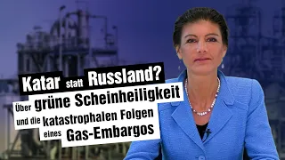 Katar statt Russland? Über grüne Scheinheiligkeit und die katastrophalen Folgen eines Gas-Embargos