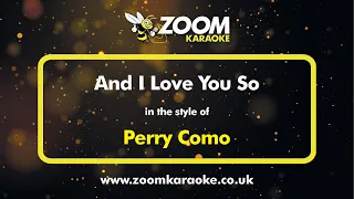 Perry Como - And I Love You So - Karaoke Version from Zoom Karaoke
