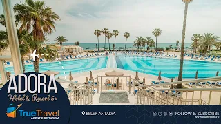 Adora Resort - Belek, Antalya | True Travel