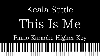 【Piano Karaoke】This Is Me / Keala Settle【Higher Key】