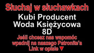 Kubi Producent - Woda Księżycowa ft. bambi, Fukaj, stickxr 8D