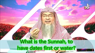 What is the sunnah way of breaking the fast: dates or water first? - Assim al hakeem