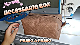 COMO FAZER NECESSAIRE BOX FORRADA - PASSO A PASSO