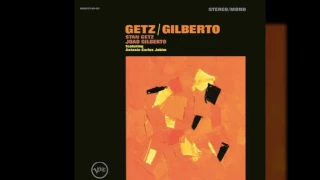 Stan Getz & João Gilberto(Featuring Astrud Gilberto) - The Girl From Ipanema
