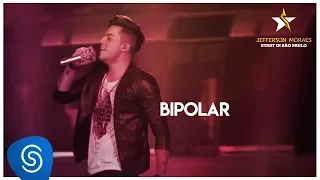 Jefferson Moraes - Bipolar (Start in São Paulo) [Vídeo Oficial]