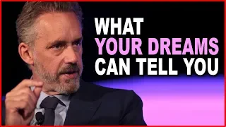 Jordan Peterson: What Your Dreams Can Tell You!
