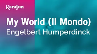 My World (Il Mondo) - Engelbert Humperdinck | Karaoke Version | KaraFun