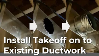 [Quick How-to] Install Takeoff for Easy DIY HVAC Realignment on to an Existing Ductwork