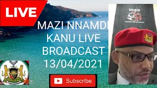 Mazi Nnamdi Kanu LIVE Broadcast 13/04/2021
