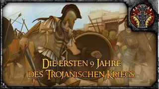 Die ersten 9 Jahre des Trojanischen Krieges --- Der Trojanische Krieg