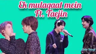 Ek mulaqaat mein ft. Taejin 💜 BTS Hindi song edit 😍