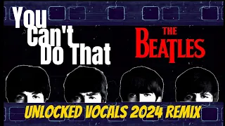 The Beatles 'You Can't Do That' Backing Vocals Now Separated From John's Vocal In New 2024 Remix